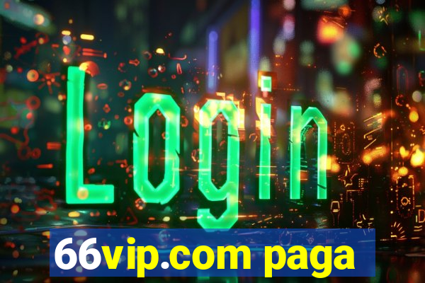66vip.com paga
